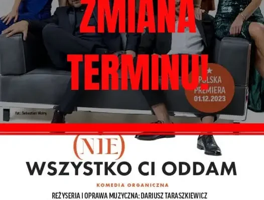 Spektakl „(Nie) wszystko Ci oddam” przełożony z powodu choroby aktora – nowy termin 23 stycznia 2027